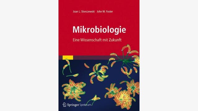 J. Slonczewski/ J. Foster: Mikrobiologie