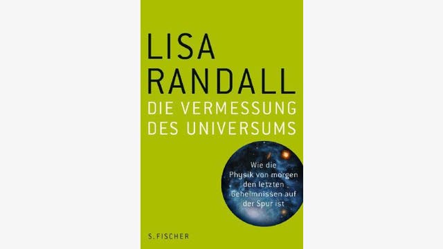 Lisa Randall  : Die Vermessung des Universums  