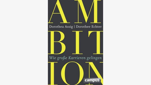 Dorothea Assig, Dorothee Echter  : Ambition