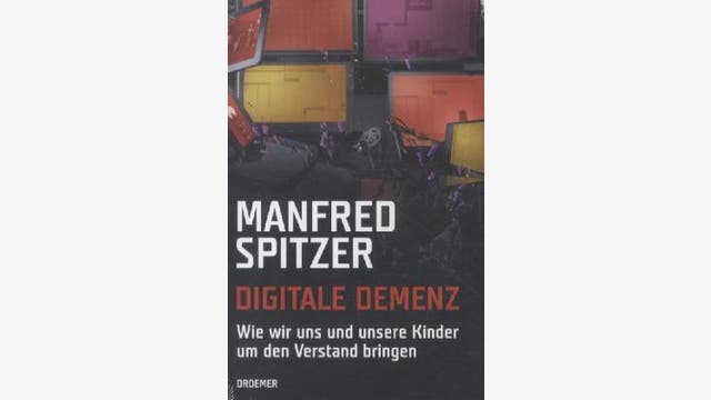 Manfred Spitzer: Digitale Demenz