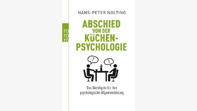 Hans-Peter Nolting: Abschied von der Küchenpsychologie 