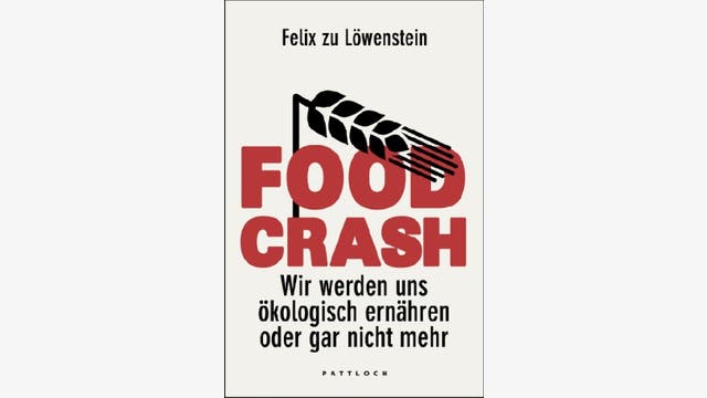 Felix zu Löwenstein: Food Crash