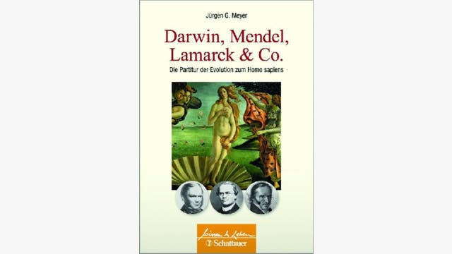 Jürgen G. Meyer: Darwin, Mendel, Lamarck & Co
