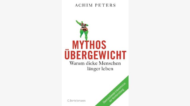 Achim Peters: Mythos Übergewicht