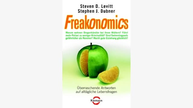 Steven D. Levitt,  Stephen J. Dubner: Freakonomics