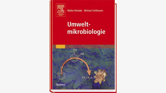 Walter Reineke und Michael  Schlömann: Umweltmikrobiologie