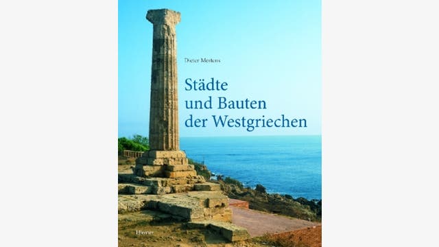 Dieter Mertens: Städte und Bauten der Westgriechen