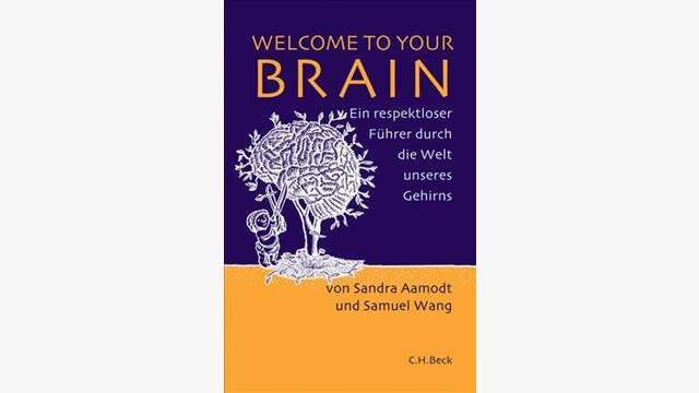 Sandra Aamodt, Samuel Wang: Welcome to your Brain