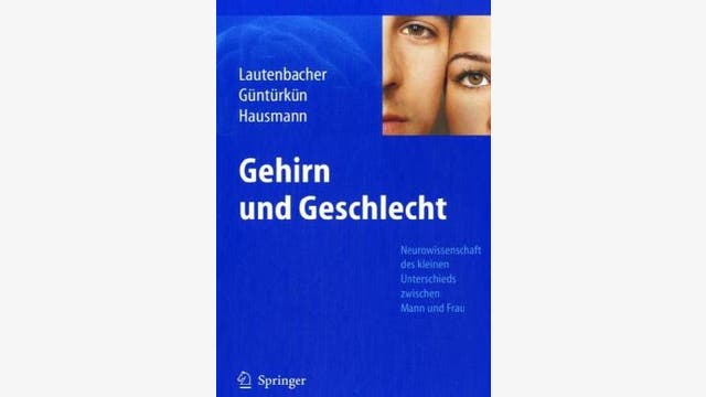 Lautenbacher, S., Güntürkün, O.,  Hausmann, M. (Hg.): Gehirn und Geschlecht