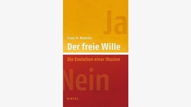 Franz M. Wuketits: Der freie Wille