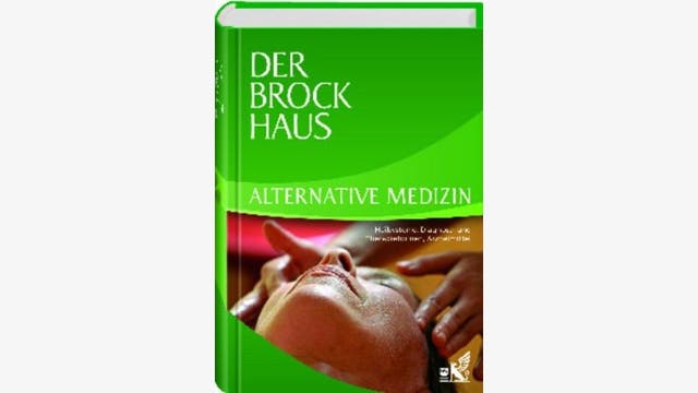 Brockhaus-Verlag: Der Brockhaus. Alternative Medizin