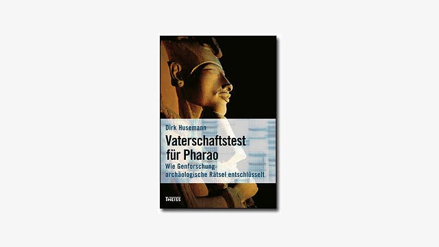 Dirk Husemann: Vaterschaftstest für Pharao
