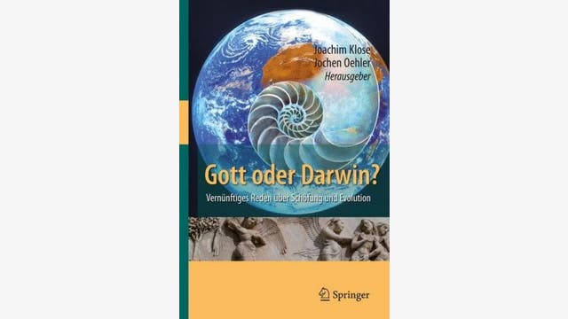 Joachim Klose und Jochen  Oehler (Hrsg.): Gott oder Darwin?