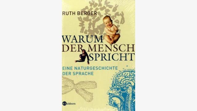 Ruth Berger: Warum der Mensch spricht