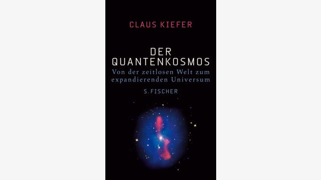 Claus Kiefer: Der Quantenkosmos