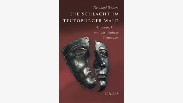 Reinhard Wolters: Die Schlacht im Teutoburger Wald
