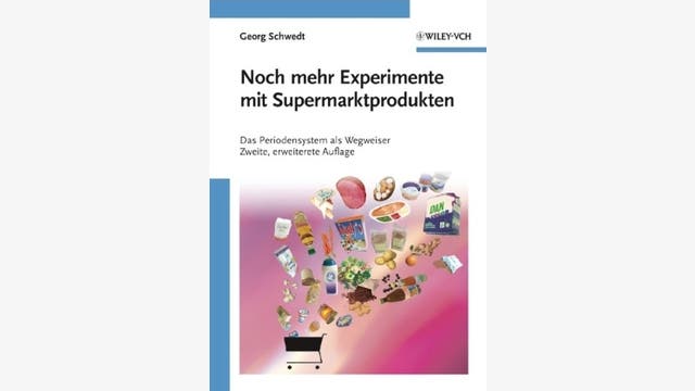 Georg Schwedt: Noch mehr Experimente mit Supermarktprodukten