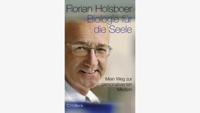 Florian Holsboer: Biologie für die Seele