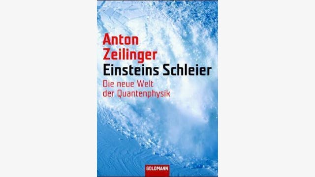 Anton Zeilinger: Einsteins Schleier