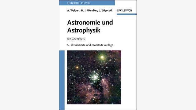 Alfred Weigert, Heinrich J. Wendker und Lutz Wisotzki: Astronomie und Astrophysik