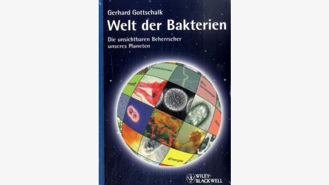 Gerhard Gottschalk: Welt der Bakterien