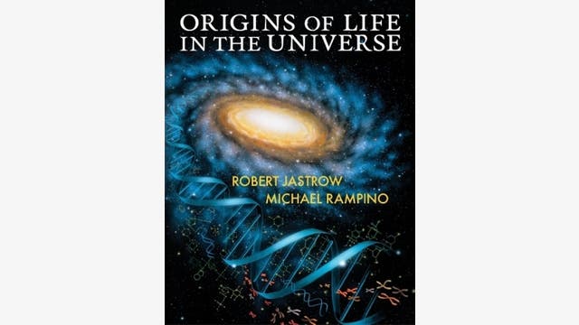 Robert Jastrow, Michael Rampino: Origins of Life in the Universe
