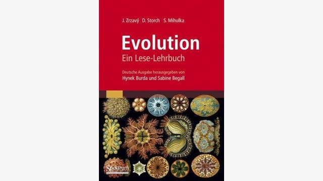 Jan Zrzavý, David Storch und Stanislav Mihulka, deutsche Bearbeitung von Hynek Burda und Sabine Begall: Lese-Lehrbuch Evolution