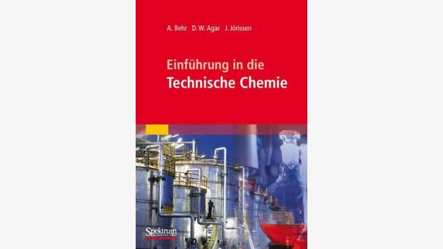 Arno Behr et al.: Einführung in die Technische  Chemie