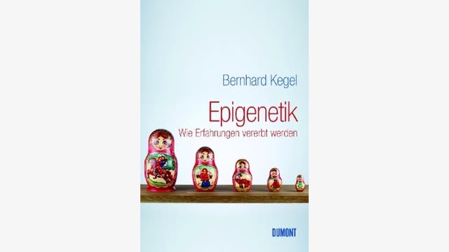 Bernhard Kegel: Epigenetik
