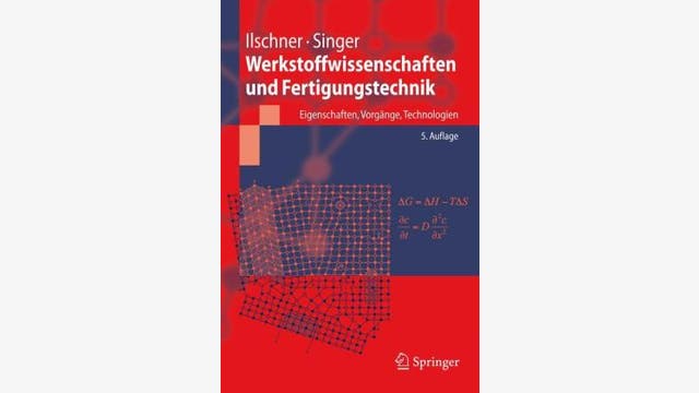 Bernhard Ilschner, Robert F. Singer   : Bernhard Ilschner ; Robert F. Singer   Werkstoffwissenschaften und Fertigungstechnik   