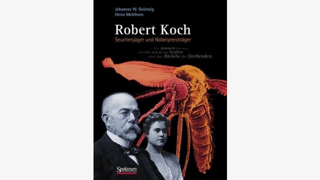 Johannes W. Grüntzig und  Heinz Mehlhorn: Robert Koch