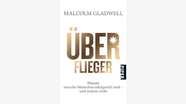 Malcolm Gladwell: Überflieger