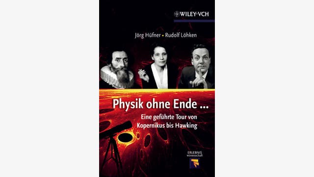 Jörg Hüfner, Rudolf Löhken: Physik ohne Ende...