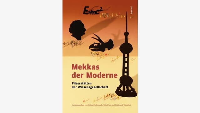 Hilmar Schmundt, Milofi Vec und Hildegard Westphal (Hg.): Mekkas der Moderne