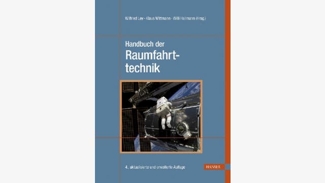 Wilfried Ley, Klaus Wittmann,  Willi Hallmann (Hrsg.): Handbuch der Raumfahrttechnik