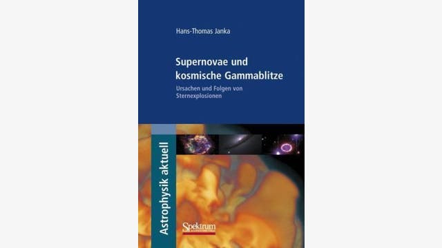 Hans-Thomas Janka: Supernovae und kosmische  Gammablitze