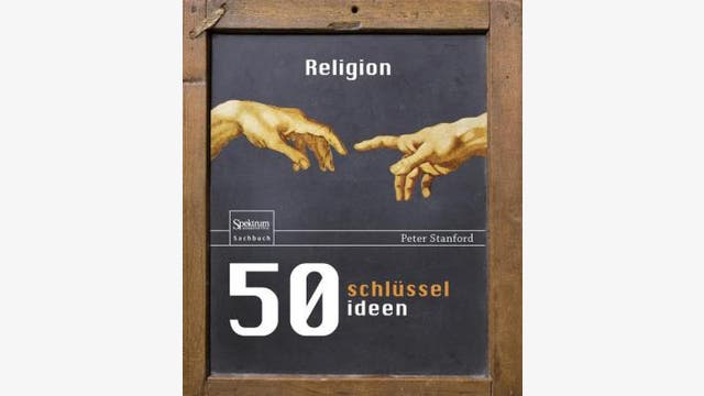 Peter Stanford: Religion. 50 Schlüsselideen