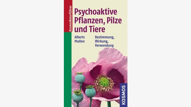 Alberts, Andreas Mullen, Peter: Psychoaktive Pflanzen, Pilze und Tiere