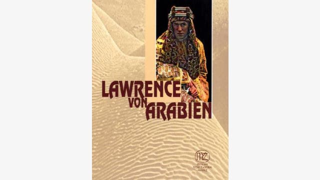 Mamoun Fansa, Detlef Hoffmann (Hg.): Lawrence von Arabien