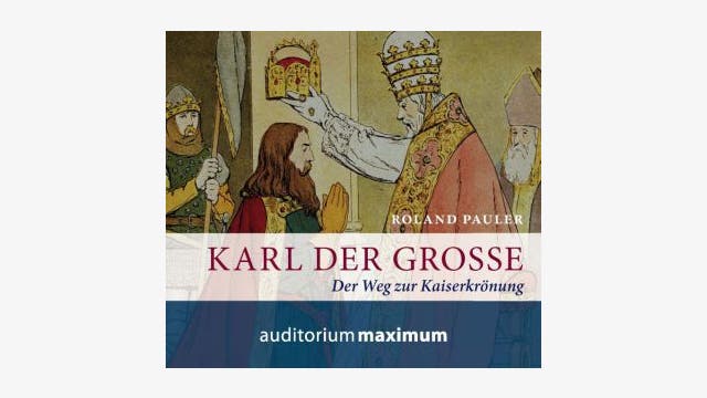 Roland Pauler: Karl der Grosse