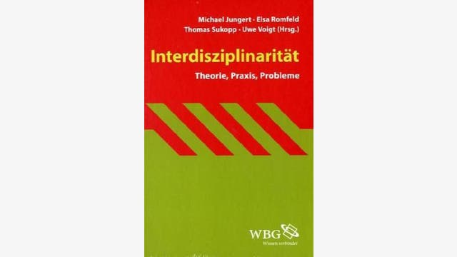 Michael Jungert, Elsa Romfeld,  Thomas Sukopp, Uwe Voigt: Interdisziplinarität