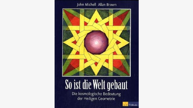 John Michell, Allan Brown: So ist die Welt gebaut