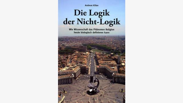 Andreas Kilian: Die Logik der Nicht-Logik