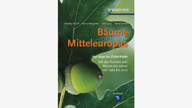 Andreas Rohloff, Horst Weisgerber, Ulla Lang, Bernd Stimm : Bäume Mitteleuropas