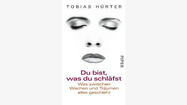 Tobias Hürter: Du bist, was du schläfst