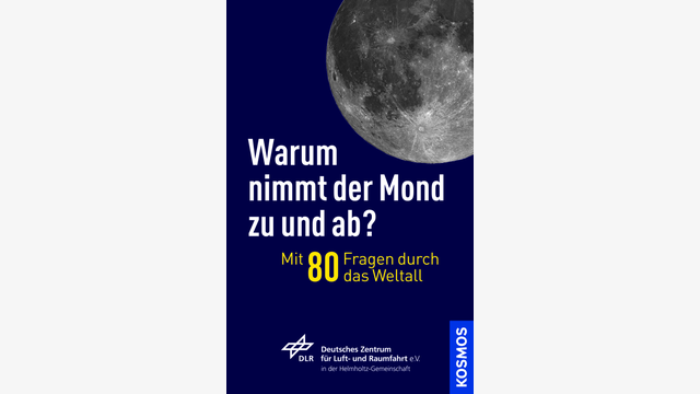 Deutsches Zentrum für Luft- und Raumfahrt DLR: Warum nimmt der Mond zu und ab?