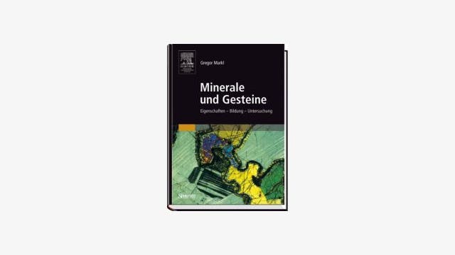Gregor Markl: Minerale und Gesteine