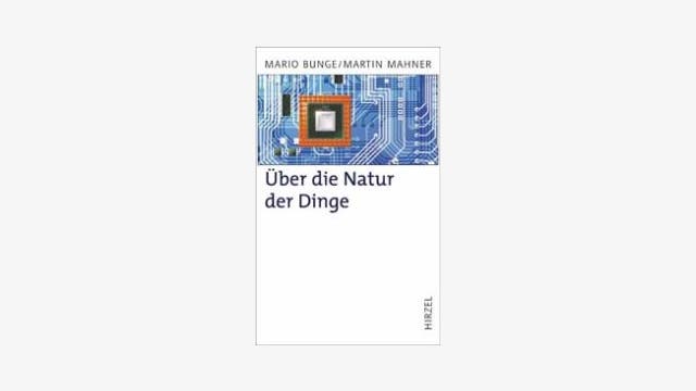Mario Bunge und Martin Mahner: Über die Natur der Dinge 