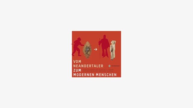 Wolfgang Schürle, Nicholas J. Conard und Stefanie Kölbl (Hg.): Vom Neandertaler zum modernen Menschen