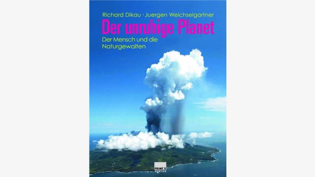 Richard Dikau, Jürgen Weichselgartner: Der unruhige Planet